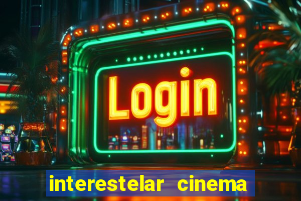 interestelar cinema 2024 cinemark